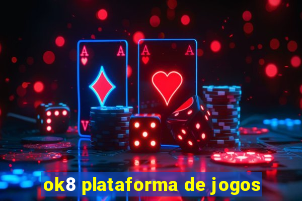 ok8 plataforma de jogos